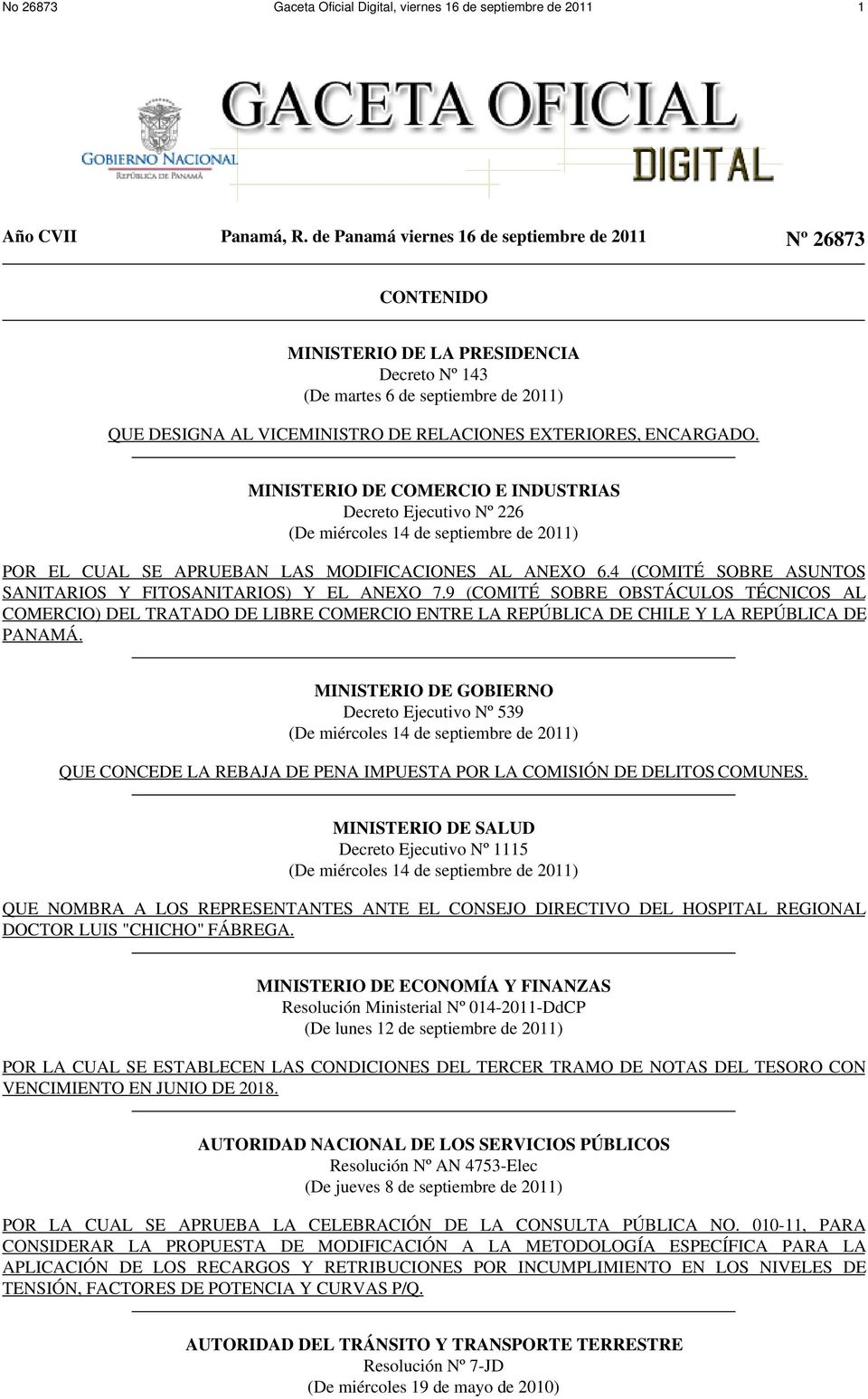 ENCARGADO. MINISTERIO DE COMERCIO E INDUSTRIAS Decreto Ejecutivo Nº 226 (De miércoles 14 de septiembre de 2011) POR EL CUAL SE APRUEBAN LAS MODIFICACIONES AL ANEXO 6.