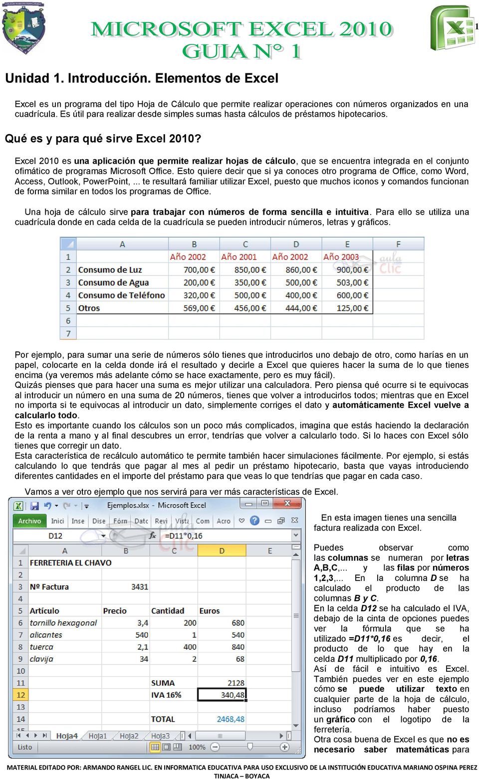 Excel 2010 es una aplicación que permite realizar hojas de cálculo, que se encuentra integrada en el conjunto ofimático de programas Microsoft Office.