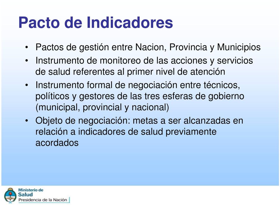 negociación entre técnicos, políticos y gestores de las tres esferas de gobierno (municipal, provincial