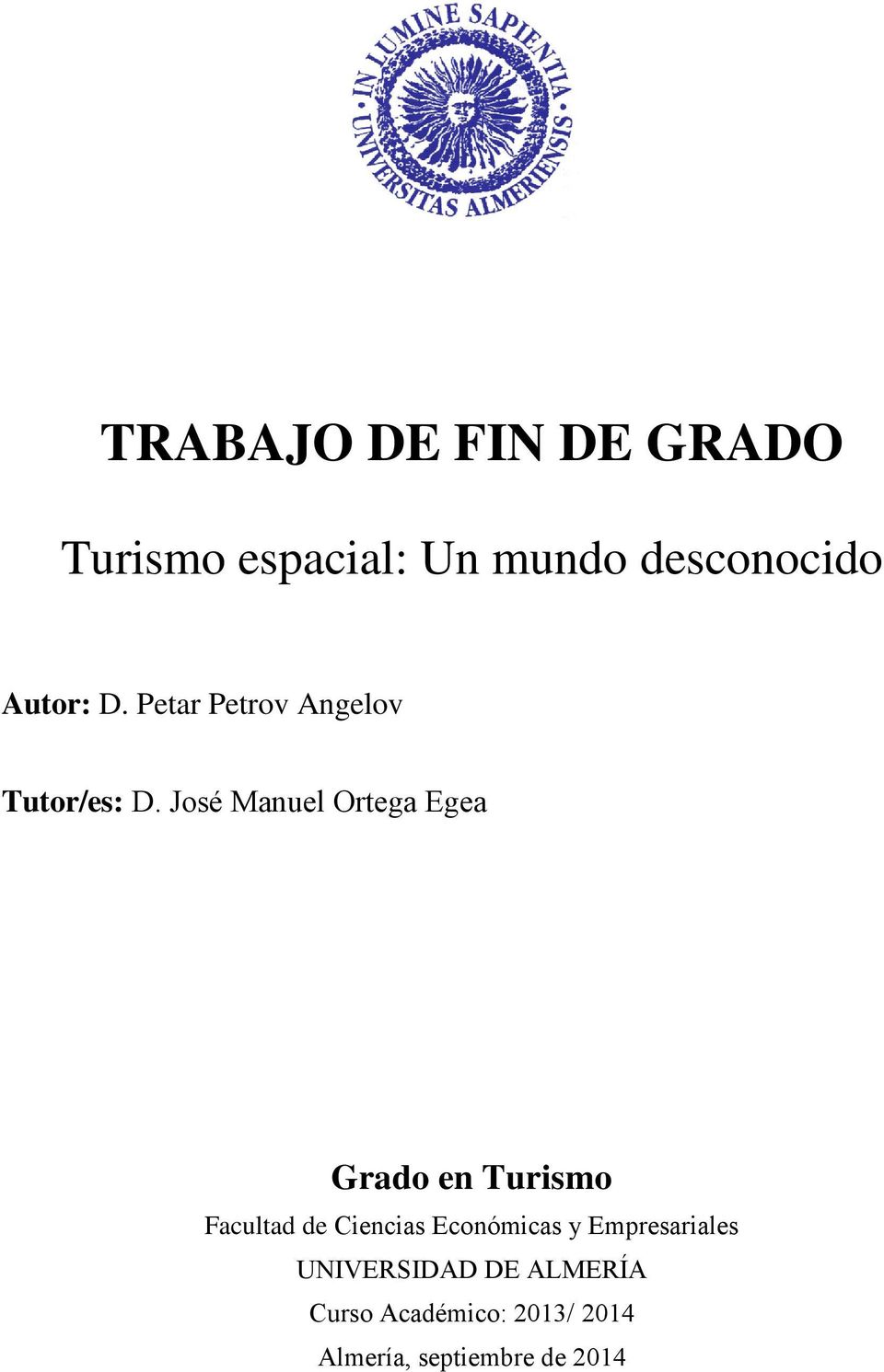José Manuel Ortega Egea Grado en Turismo Facultad de Ciencias