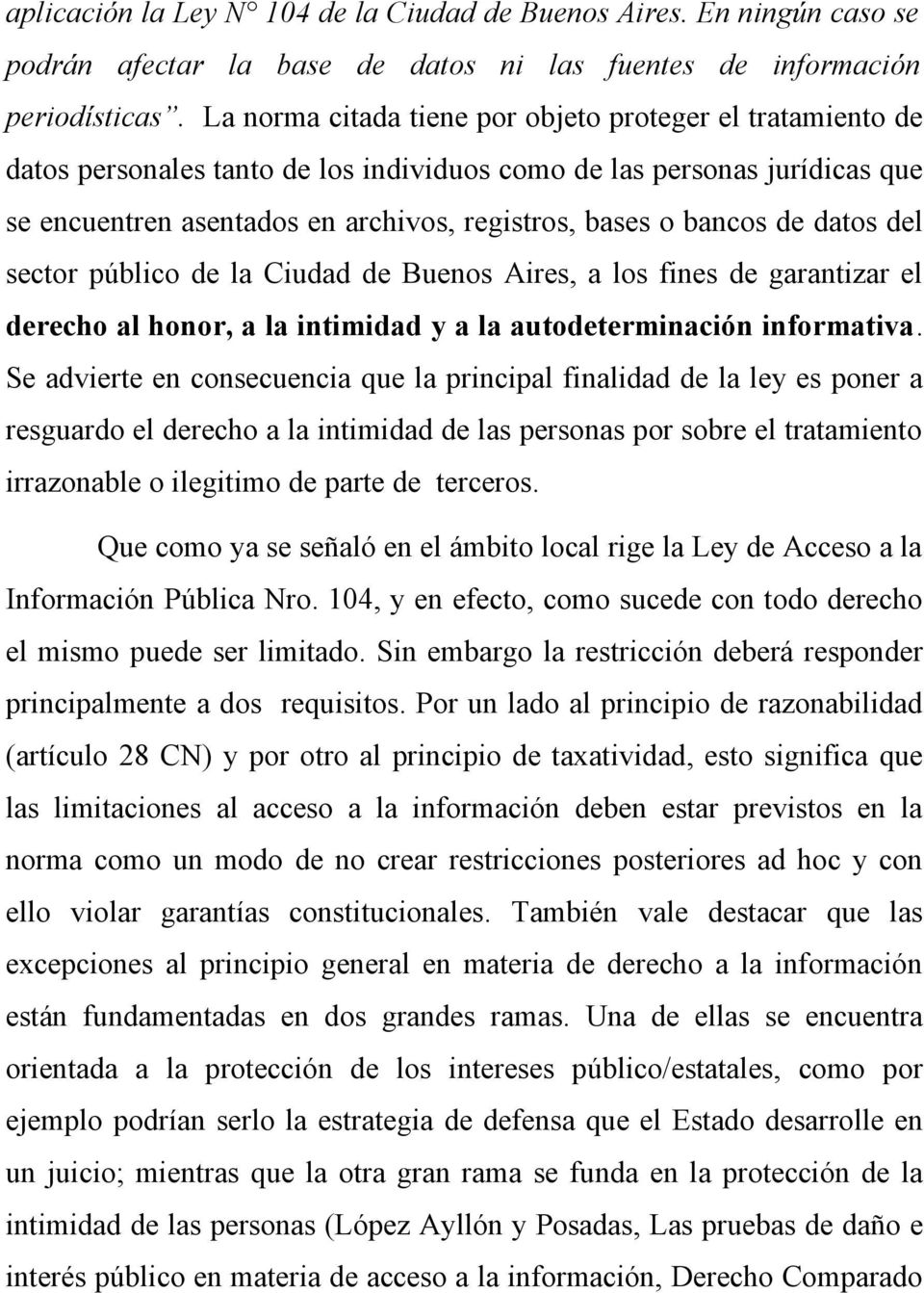 de datos del sector público de la Ciudad de Buenos Aires, a los fines de garantizar el derecho al honor, a la intimidad y a la autodeterminación informativa.