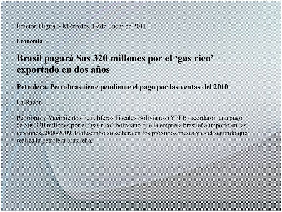 Petrobras tiene pendiente el pago por las ventas del 2010 La Razón Petrobras y Yacimientos Petrolíferos Fiscales