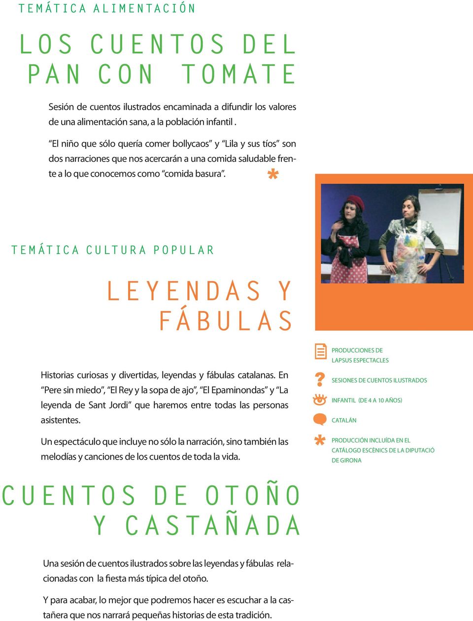 TEMÁTICA CULTURA POPULAR LEYENDAS Y FÁBULAS Historias curiosas y divertidas, leyendas y fábulas catalanas.