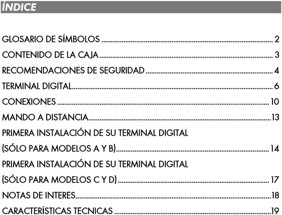 ..13 PRIMERA INSTALACIÓN DE SU TERMINAL DIGITAL (SÓLO PARA MODELOS A Y B).