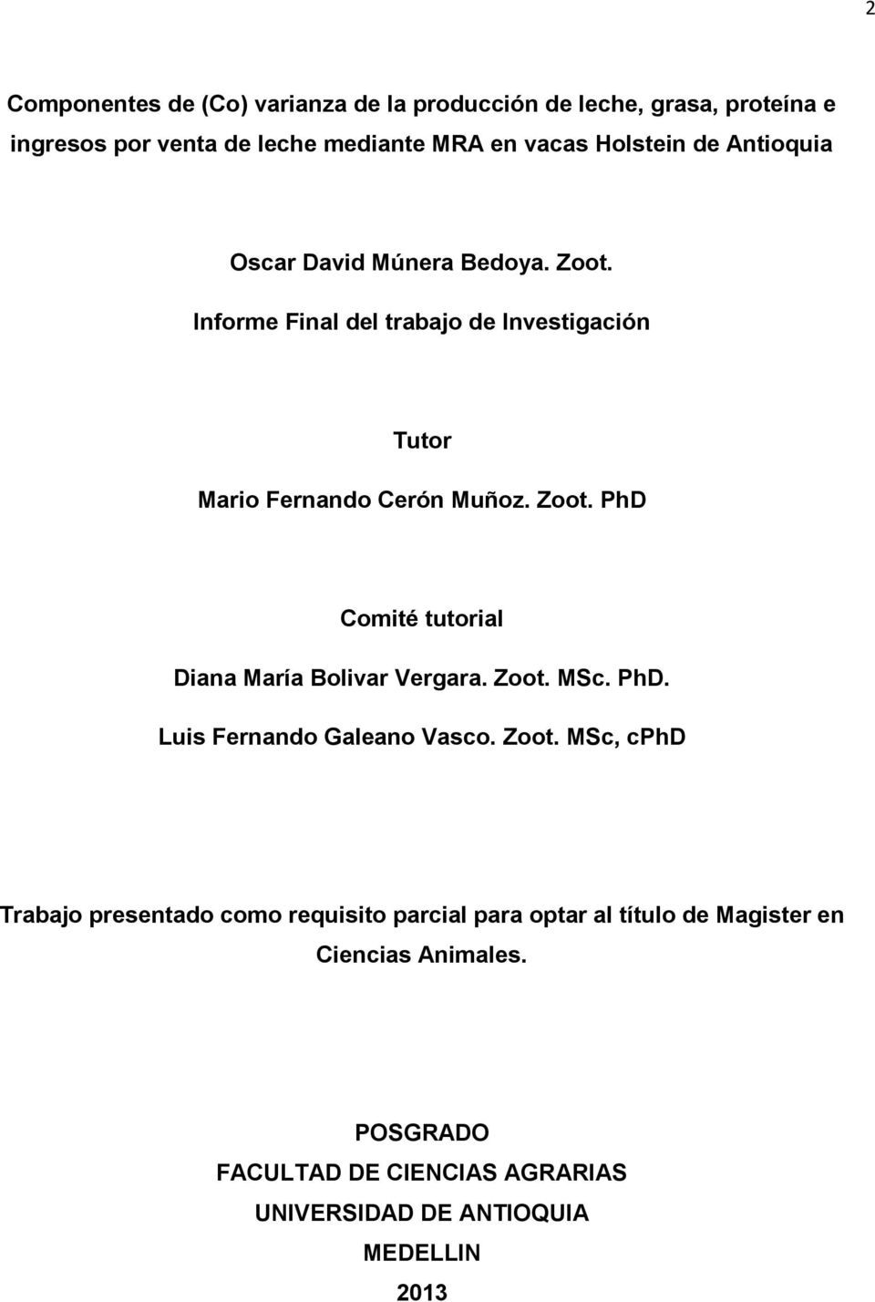 Zoot. MSc. PhD. Luis Fernando Galeano Vasco. Zoot.
