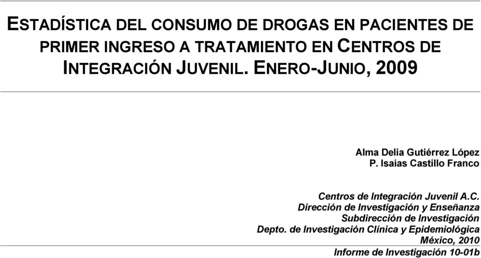Isaías Castillo Franco Centros de Integración Juvenil A.C. Dirección de Investigación y Enseñanza Subdirección de Investigación Depto.