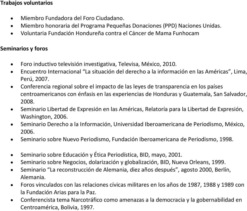 Encuentro Internacional La situación del derecho a la información en las Américas, Lima, Perú, 2007.