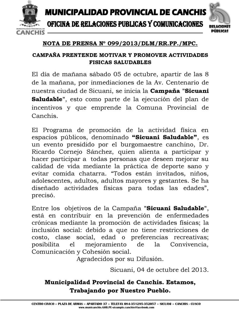 Centenario de nuestra ciudad de Sicuani, se inicia la Campaña "Sicuani Saludable", esto como parte de la ejecución del plan de incentivos y que emprende la Comuna Provincial de Canchis.