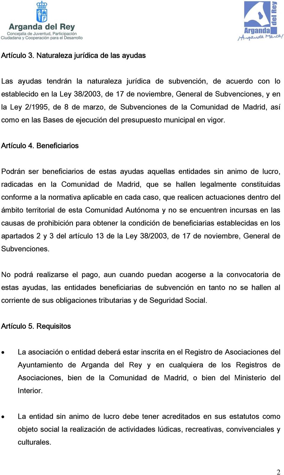 2/1995, de 8 de marzo, de Subvenciones de la Comunidad de Madrid, así como en las Bases de ejecución del presupuesto municipal en vigor. Artículo 4.