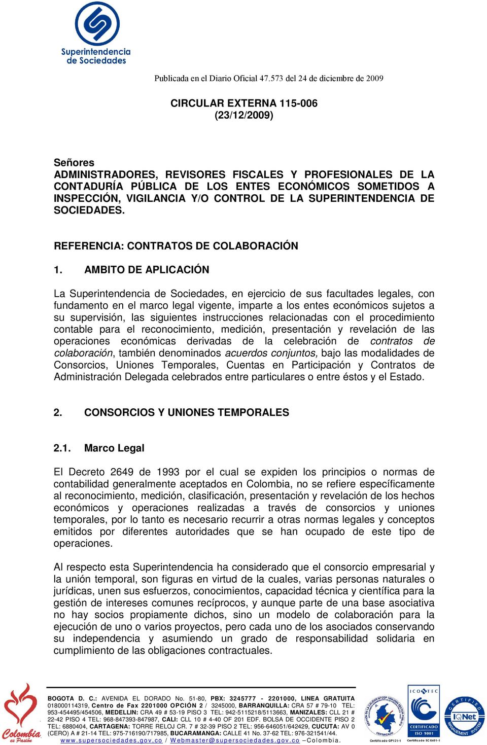 INSPECCIÓN, VIGILANCIA Y/O CONTROL DE LA SUPERINTENDENCIA DE SOCIEDADES. REFERENCIA: CONTRATOS DE COLABORACIÓN 1.