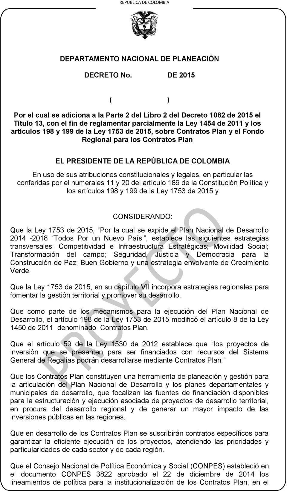 de 2015, sobre Contratos Plan y el Fondo Regional para los Contratos Plan EL PRESIDENTE DE LA REPÚBLICA DE COLOMBIA En uso de sus atribuciones constitucionales y legales, en particular las conferidas