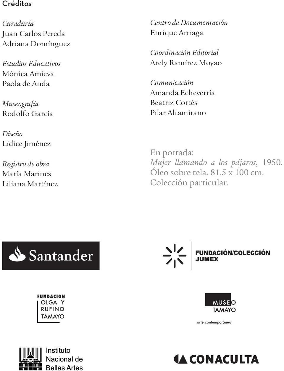 Documentación Enrique Arriaga Coordinación Editorial Arely Ramírez Moyao Comunicación Amanda Echeverría Beatriz