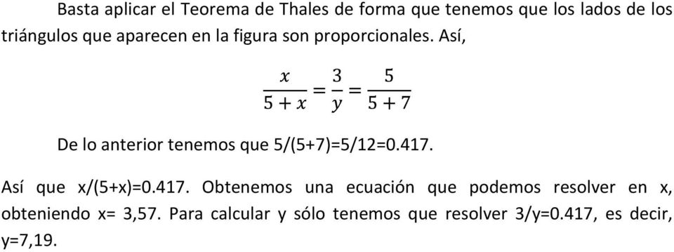 Así, De lo anterior tenemos que 5/(5+7)=5/12=0.417.
