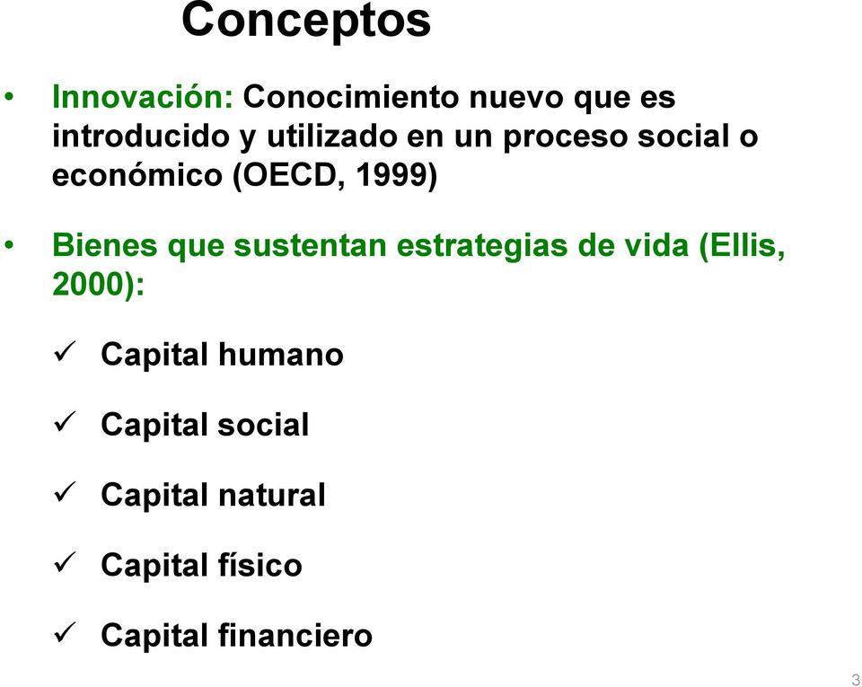 que sustentan estrategias de vida (Ellis, 2000): Capital humano
