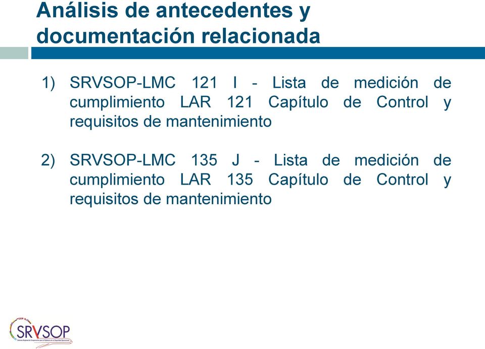 y requisitos de mantenimiento 2) SRVSOP-LMC 135 J - Lista de medición