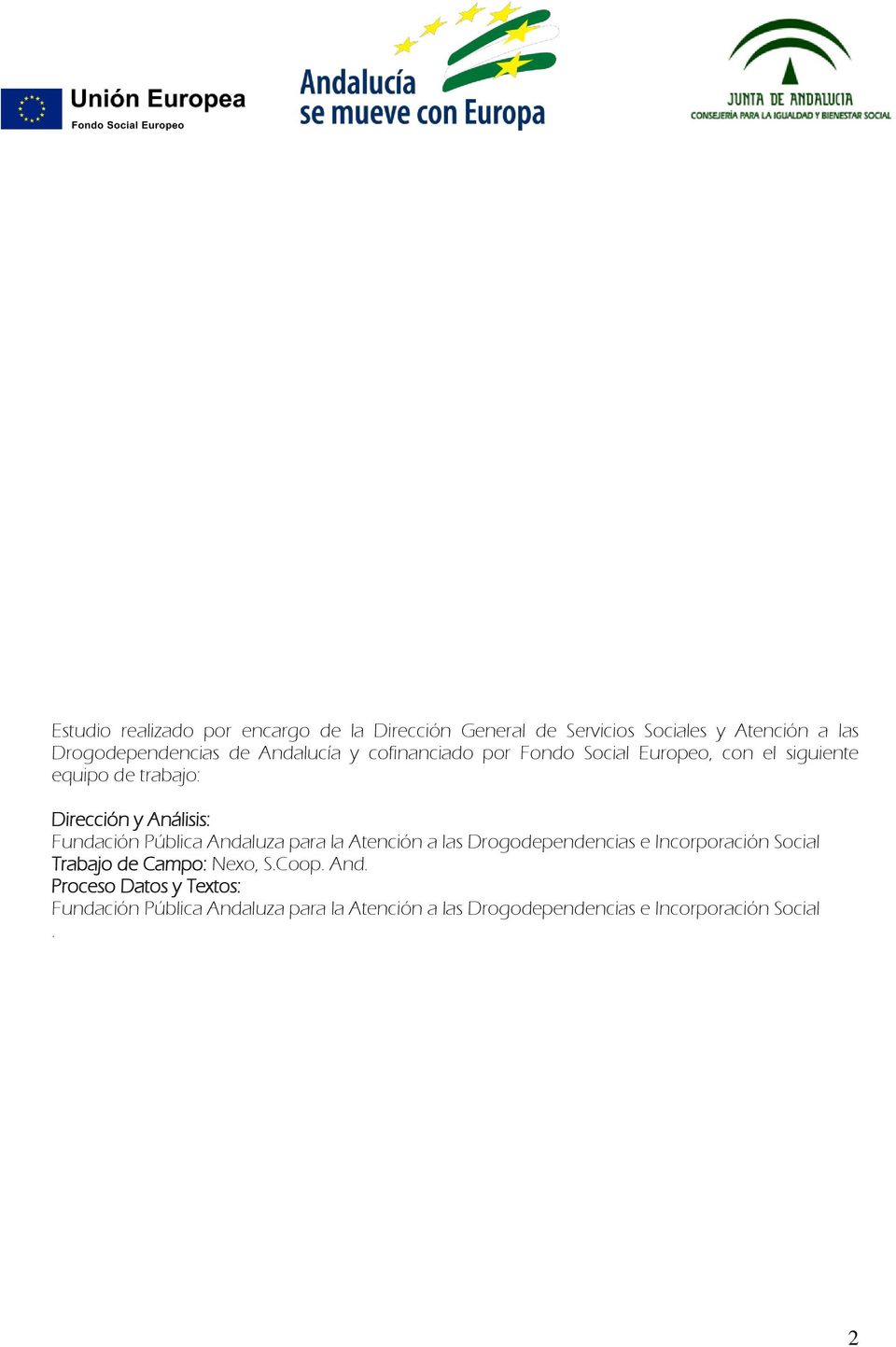 Fundación Pública Andaluza para la Atención a las Drogodependencias e Incorporación Social Trabajo de Campo: Nexo, S.