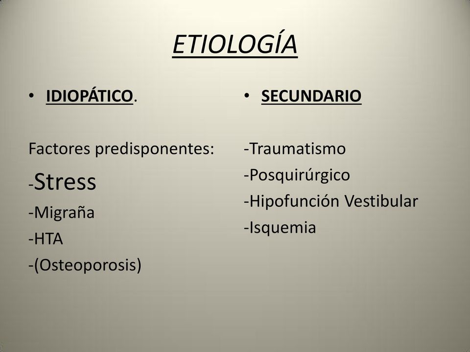 -Stress -Migraña -HTA -(Osteoporosis)
