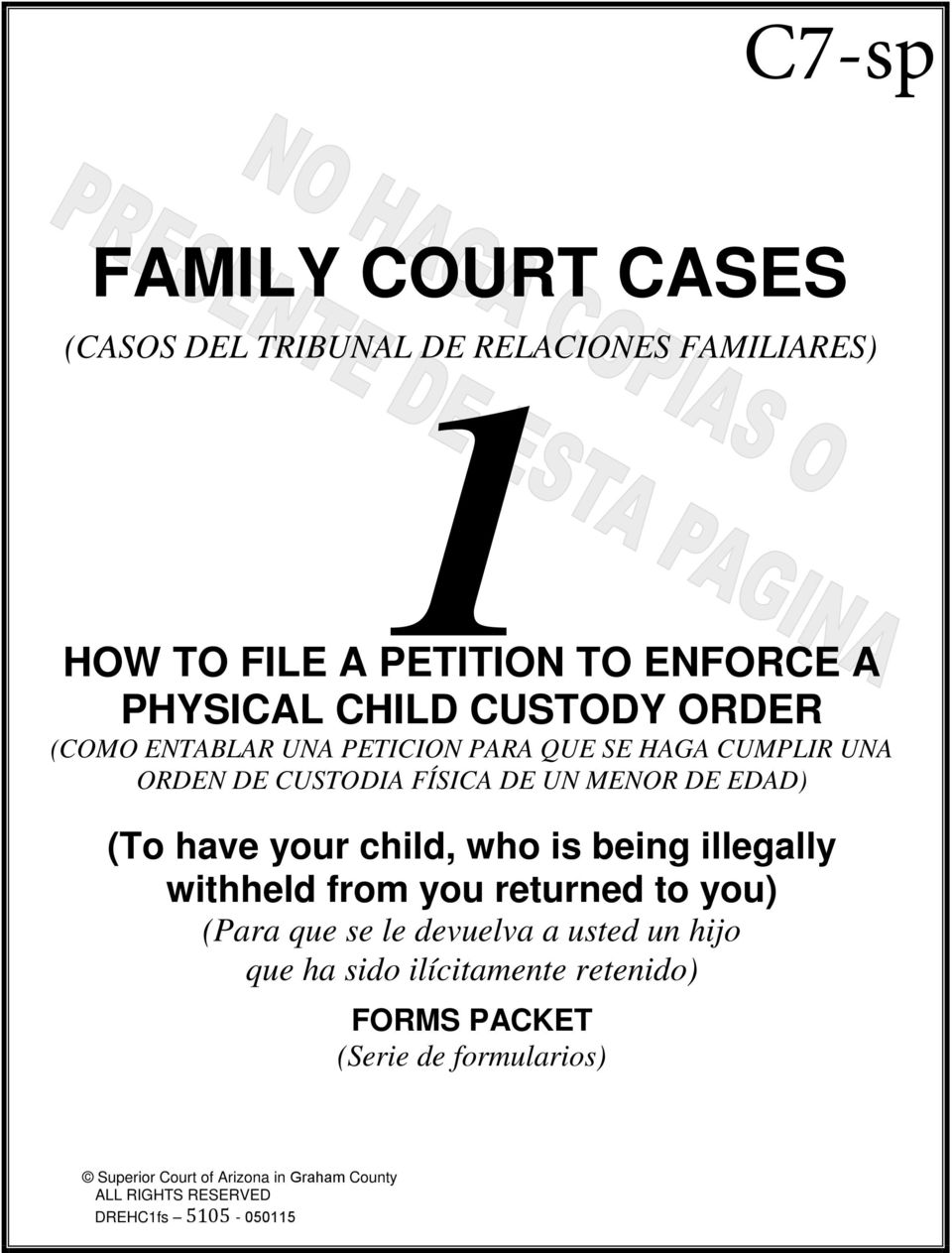 have your child, who is being illegally withheld from you returned to you) (Para que se le devuelva a usted un hijo que ha