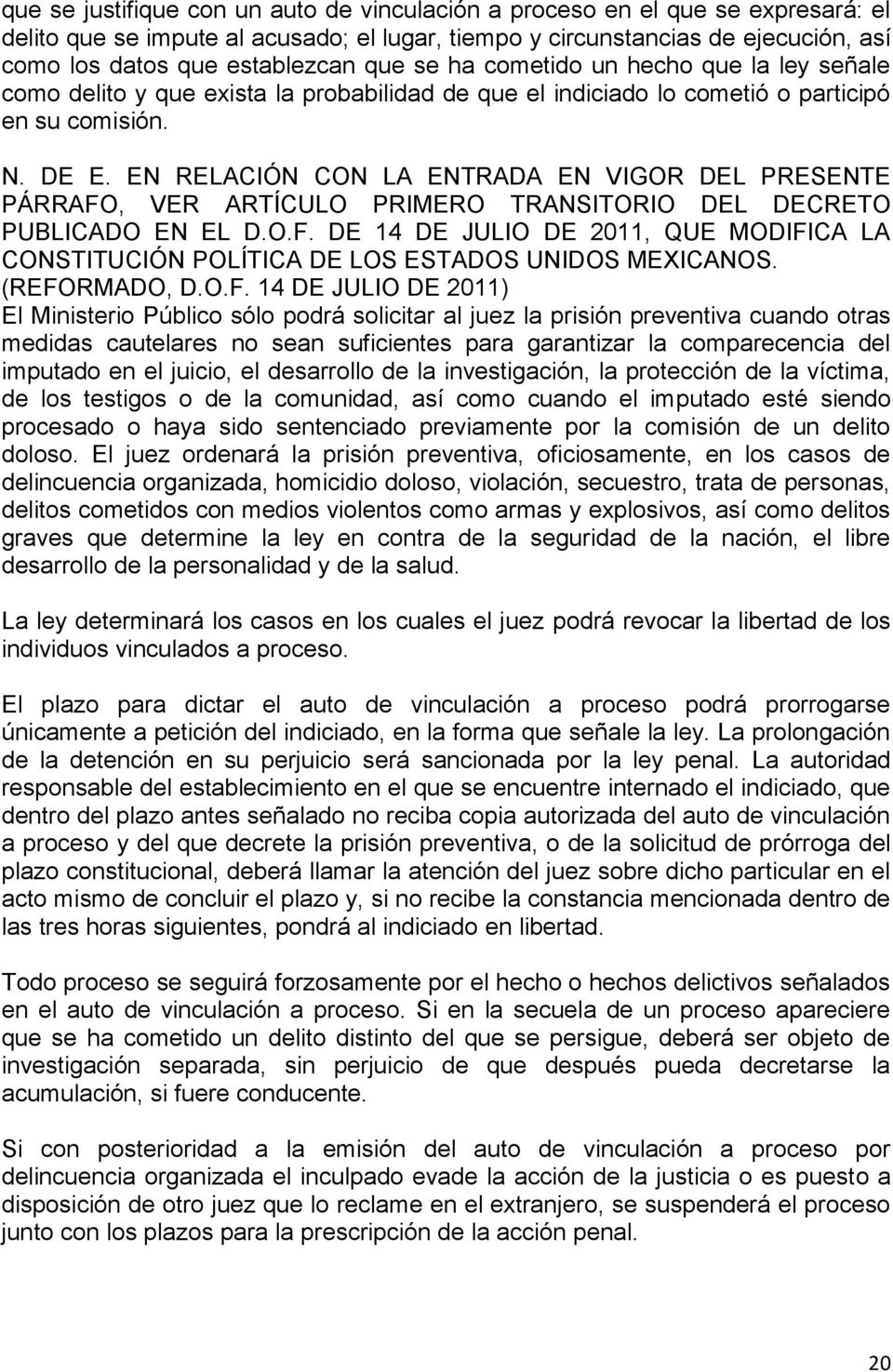 EN RELACIÓN CON LA ENTRADA EN VIGOR DEL PRESENTE PÁRRAFO, VER ARTÍCULO PRIMERO TRANSITORIO DEL DECRETO PUBLICADO EN EL D.O.F. DE 14 DE JULIO DE 2011, QUE MODIFICA LA CONSTITUCIÓN POLÍTICA DE LOS ESTADOS UNIDOS MEXICANOS.