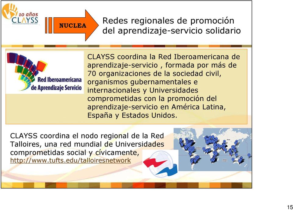Universidades comprometidas con la promoción del aprendizaje-servicio en América Latina, España y Estados Unidos.
