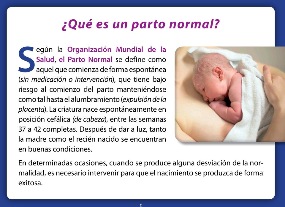 riesgo al comienzo del parto manteniéndose como tal hasta el alumbramiento (expulsión de la placenta).