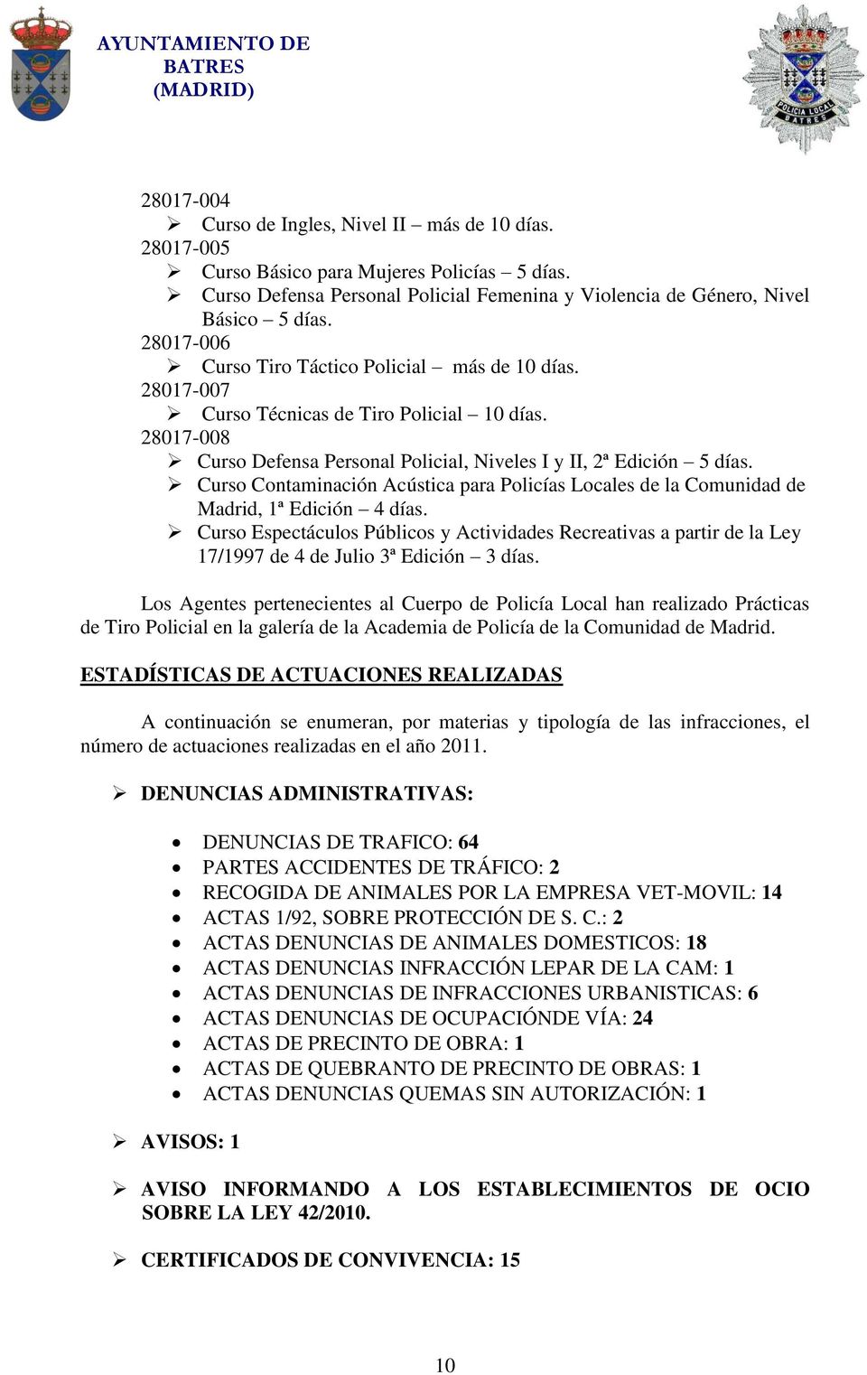 Curso Contaminación Acústica para Policías Locales de la Comunidad de Madrid, 1ª Edición 4 días.