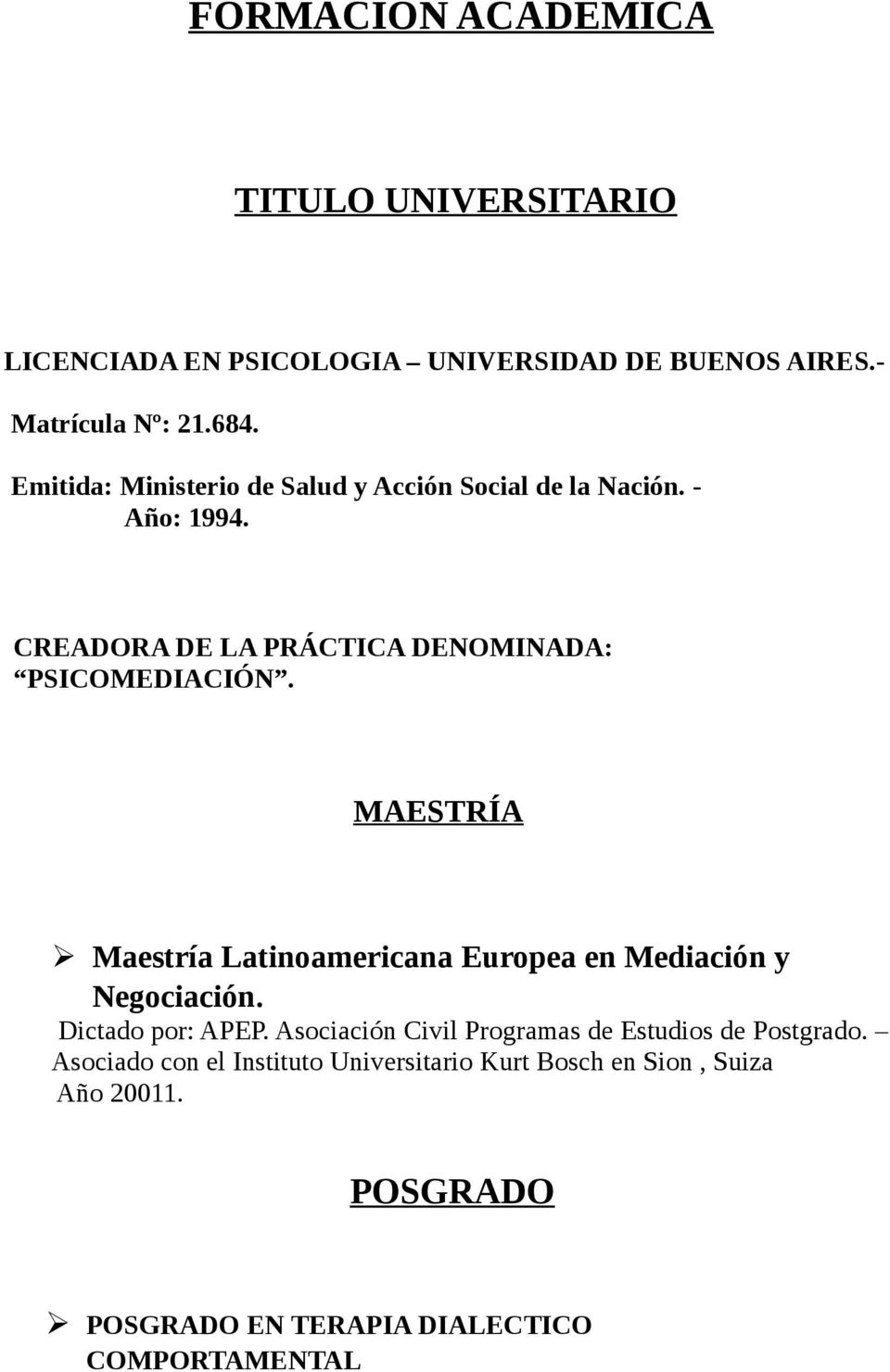MAESTRÍA Maestría Latinoamericana Europea en Mediación y Negociación. Dictado por: APEP.
