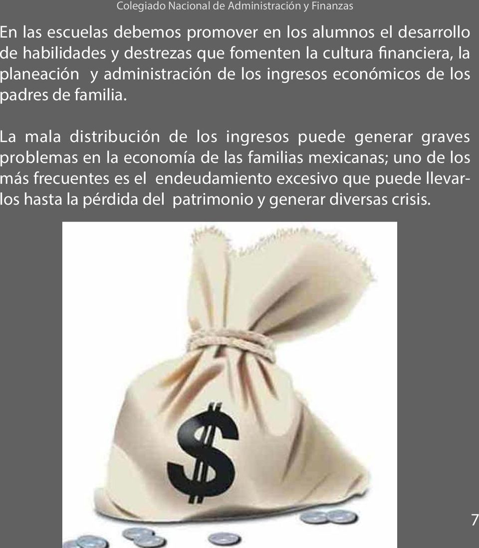 La mala distribución de los ingresos puede generar graves problemas en la economía de las familias mexicanas; uno