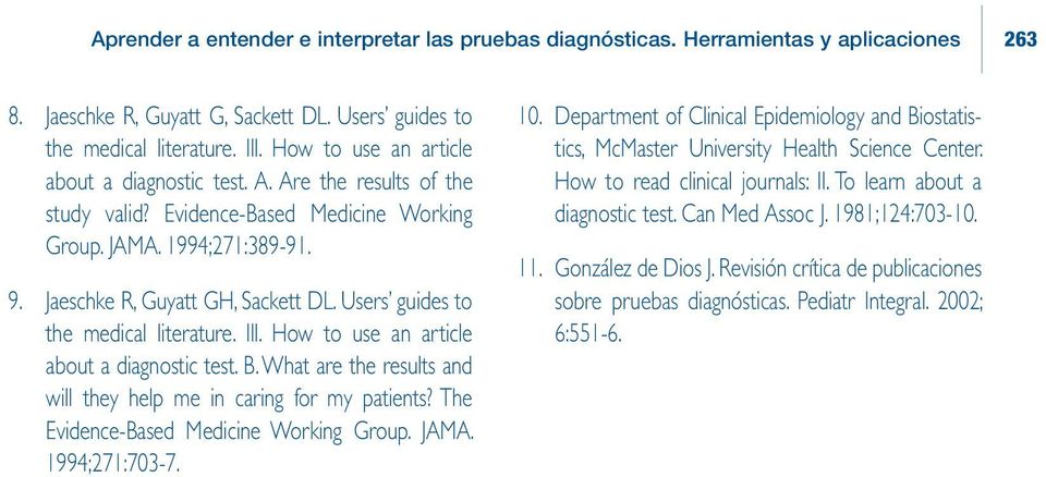 Users guides to the medical literature. III. How to use an article about a diagnostic test. B. What are the results and will they help me in caring for my patients?