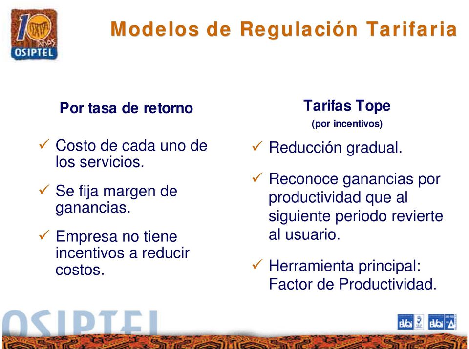 Tarifas Tope (por incentivos) Reducción gradual.