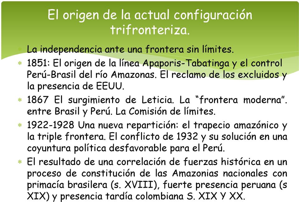 La frontera moderna. entre Brasil y Perú. La Comisión de límites. 1922-1928 Una nueva repartición: el trapecio amazónico y la triple frontera.
