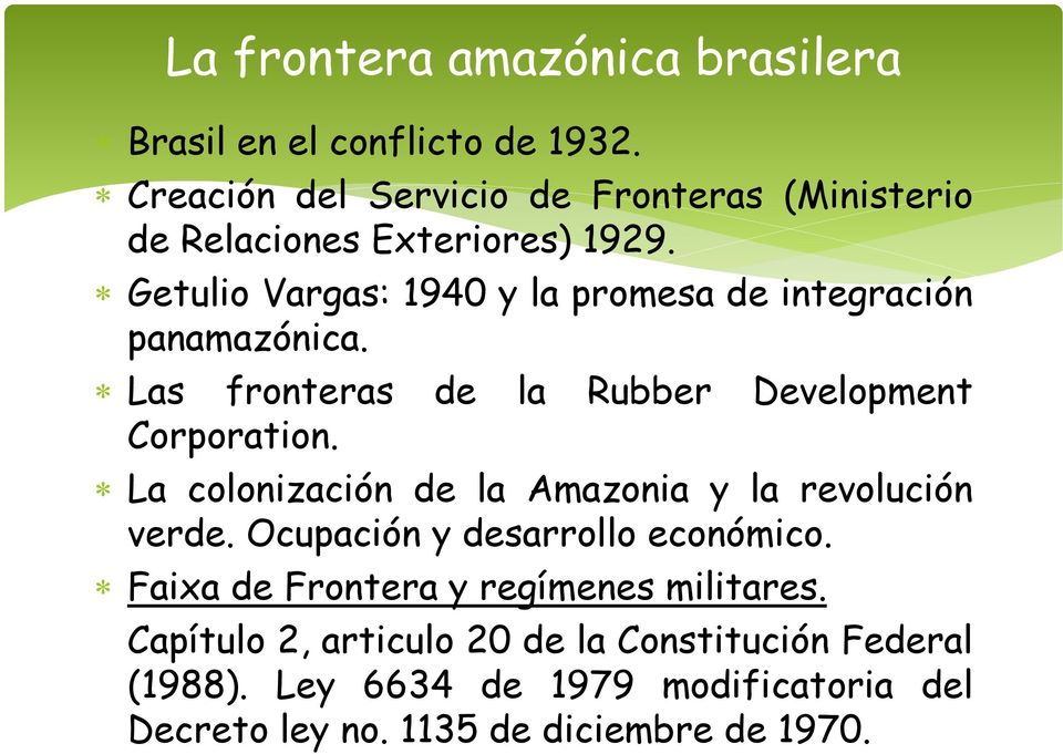 Getulio Vargas: 1940 y la promesa de integración panamazónica. Las fronteras de la Rubber Development Corporation.