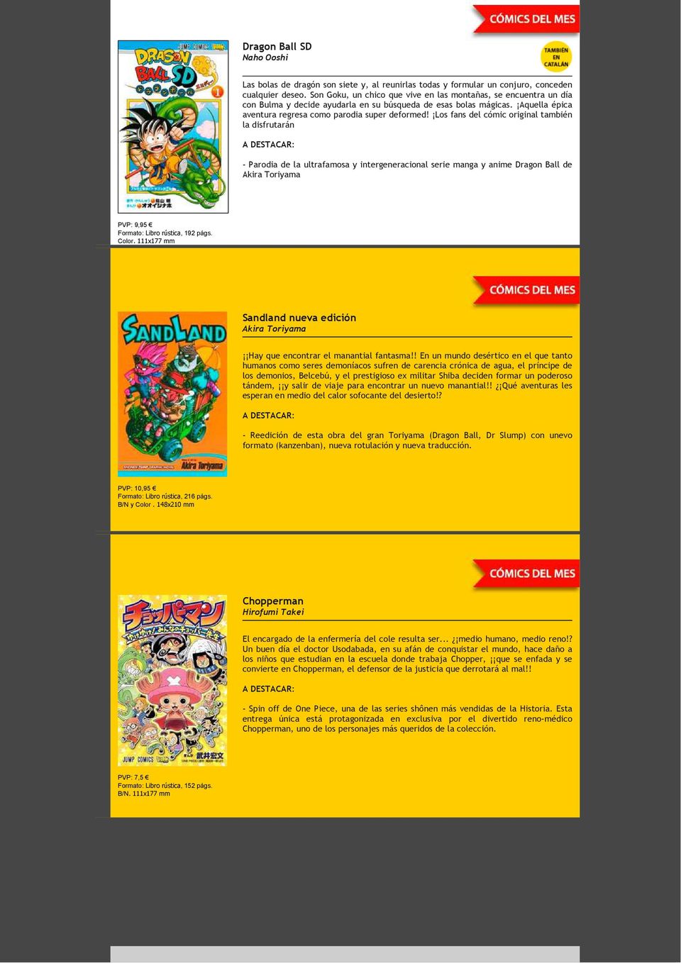 Los fans del cómic original también la disfrutarán - Parodia de la ultrafamosa y intergeneracional serie manga y anime Dragon Ball de PVP: 9,95 Formato: Libro rústica, 192 págs. Color.