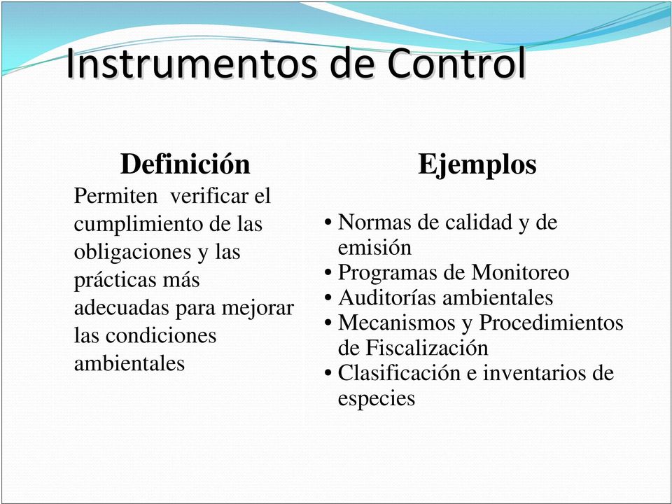 ambientales Ejemplos Normas de calidad y de emisión Programas de Monitoreo