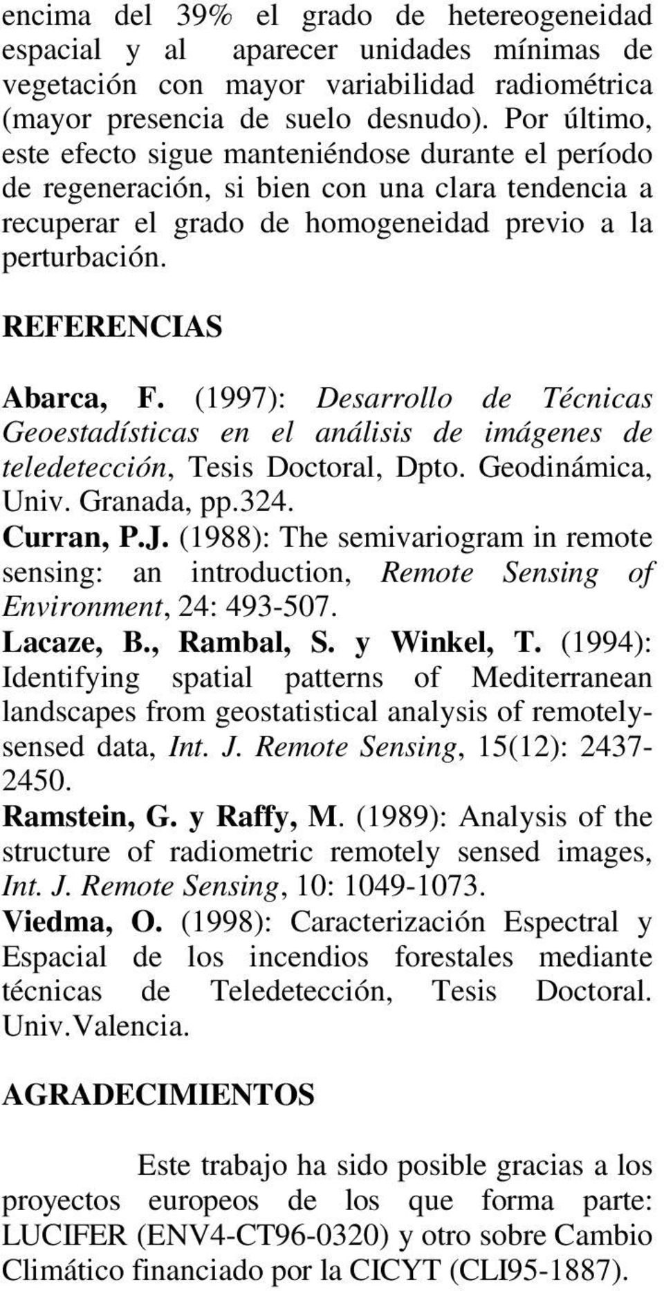 (997): Desarrollo de Técnicas Geoestadísticas en el análisis de imágenes de teledetección, Tesis Doctoral, Dpto. Geodinámica, Univ. Granada, pp.324. Curran, P.J.
