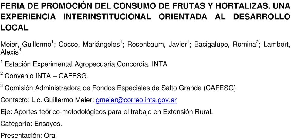 Bacigalupo, Romina 2 ; Lambert, Alexis 3. 1 Estación Experimental Agropecuaria Concordia. INTA 2 Convenio INTA CAFESG.
