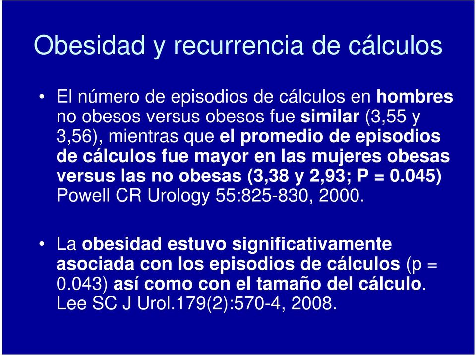 las no obesas (3,38 y 2,93; P = 0.045) Powell CR Urology 55:825-830, 2000.