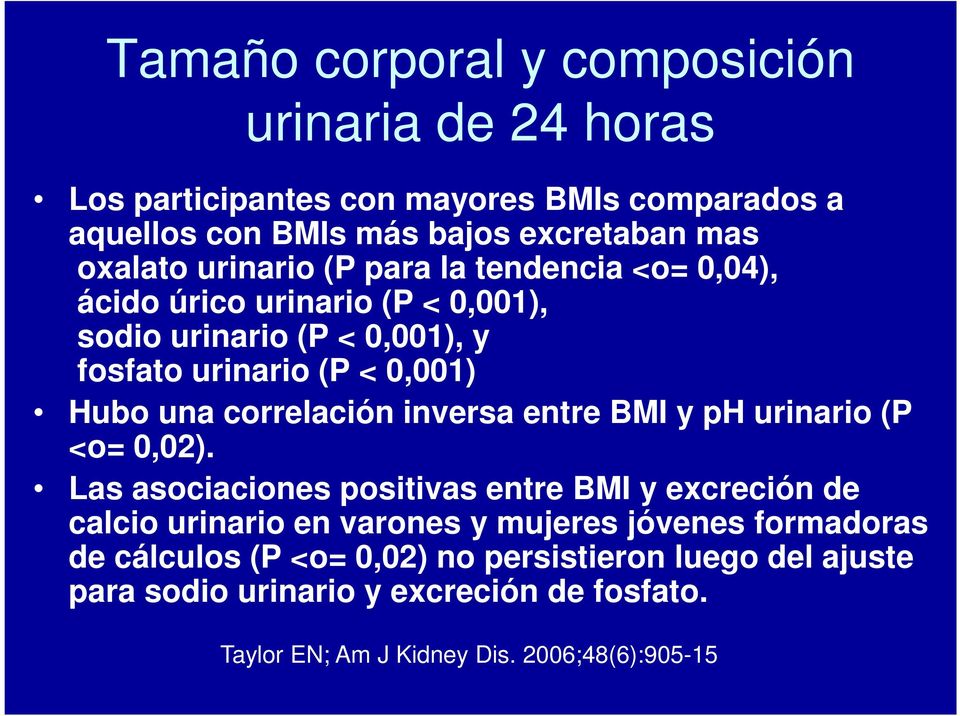 correlación inversa entre BMI y ph urinario (P <o= 0,02).
