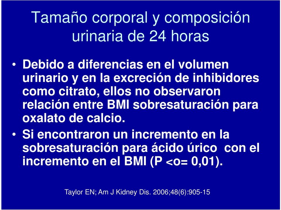 BMI sobresaturación para oxalato de calcio.