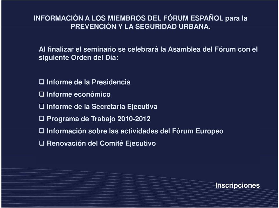 Informe de la Presidencia Informe económico Informe de la Secretaria Ejecutiva Programa de
