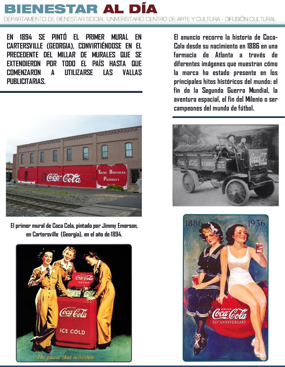 El anuncio recorre la historia de Coca- Cola desde su nacimiento en 1886 en una farmacia de Atlanta a través de diferentes imágenes que muestran cómo la marca ha