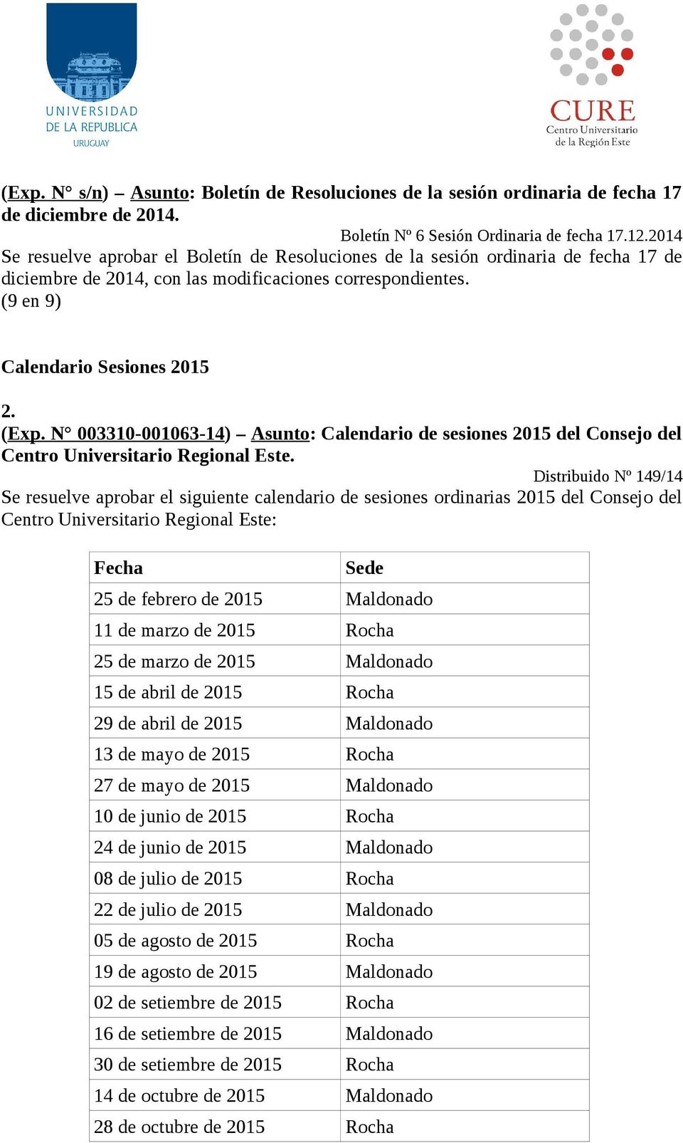 N 003310-001063-14) Asunto: Calendario de sesiones 2015 del Consejo del Centro Universitario Regional Este.