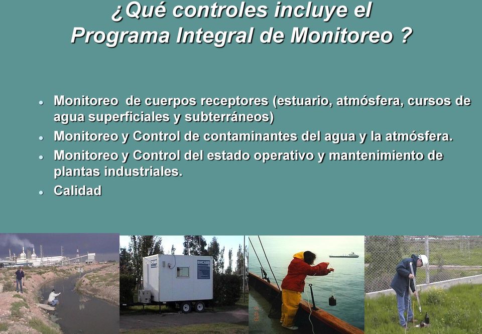 superficiales y subterráneos) Monitoreo y Control de contaminantes del agua