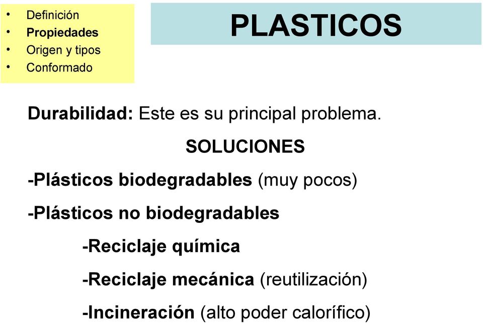 -Plásticos no biodegradables -Reciclaje química