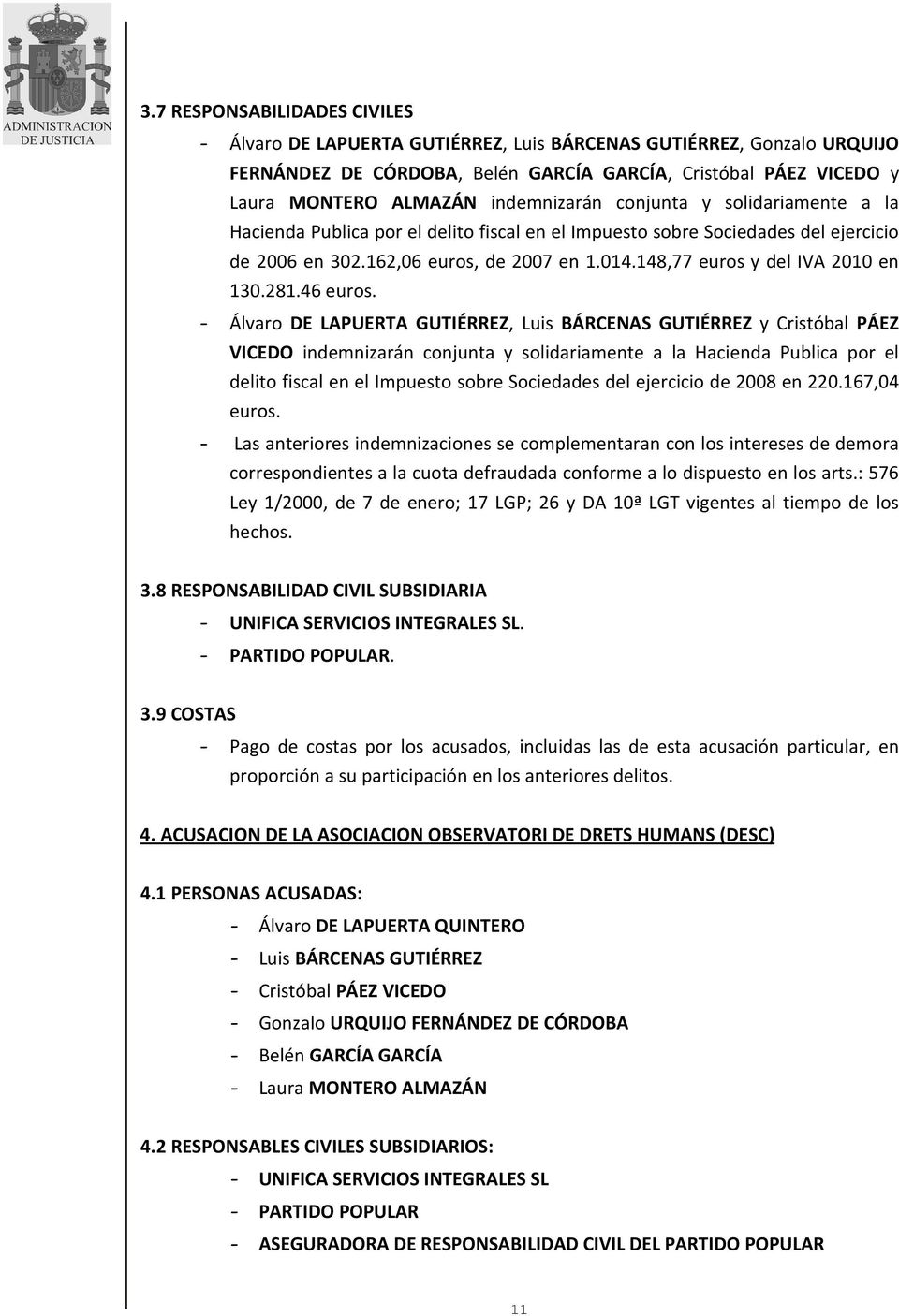 148,77 euros y del IVA 2010 en 130.281.46 euros.