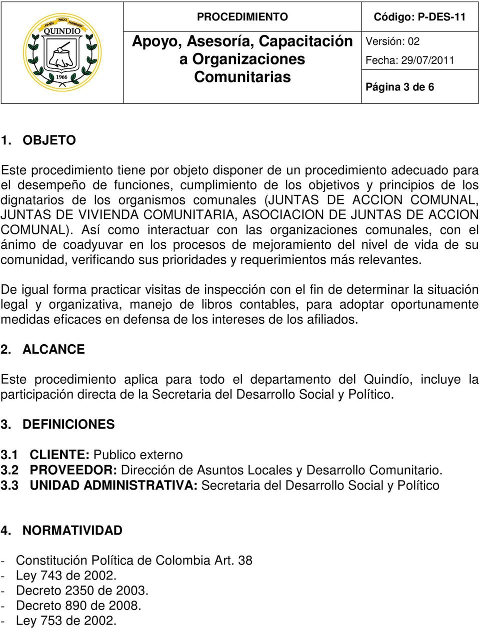 comunales (JUNTAS DE ACCION COMUNAL, JUNTAS DE VIVIENDA COMUNITARIA, ASOCIACION DE JUNTAS DE ACCION COMUNAL).
