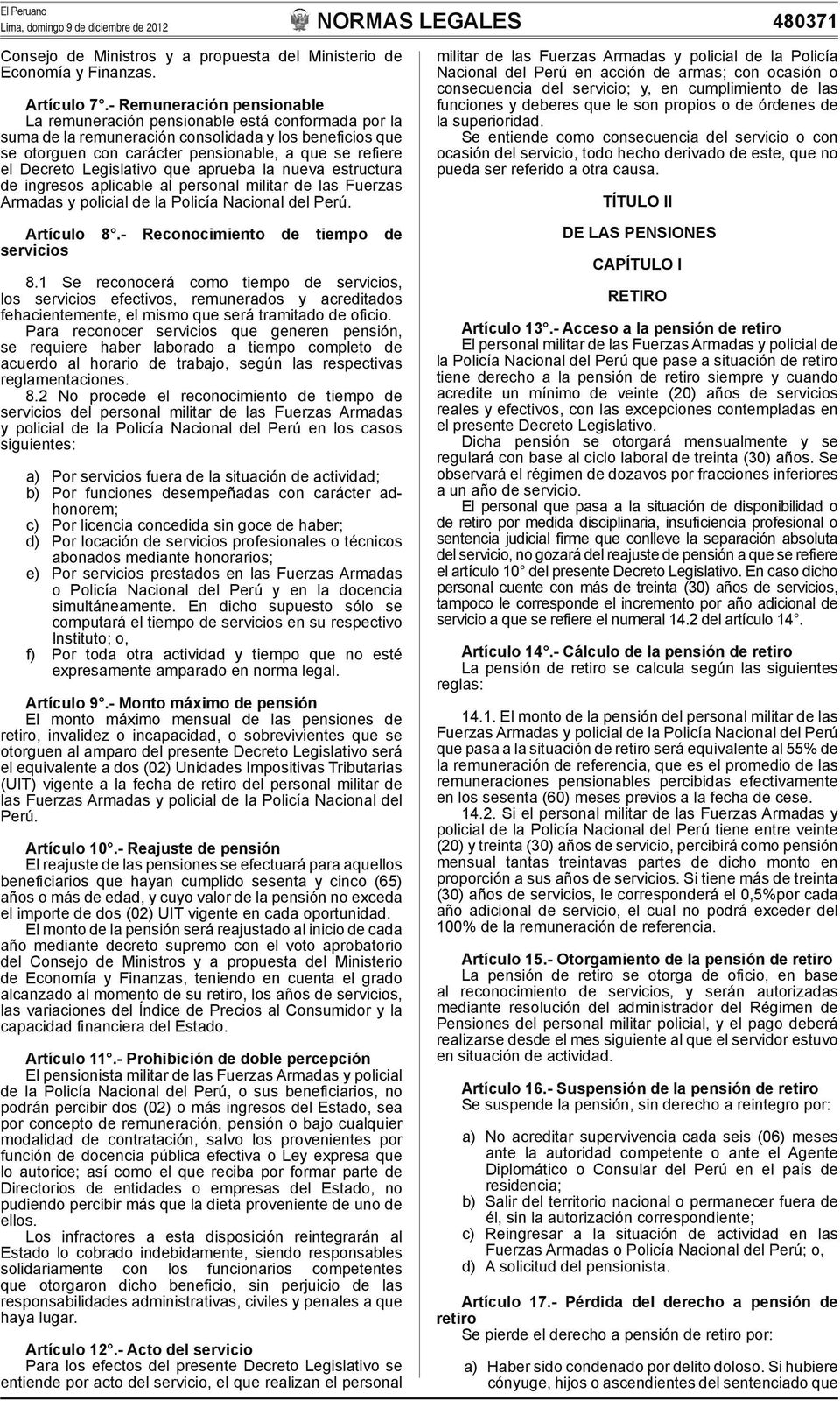 Decreto Legislativo que aprueba la nueva estructura de ingresos aplicable al personal militar de las Fuerzas Armadas y policial de la Policía Nacional del Perú. Artículo 8.