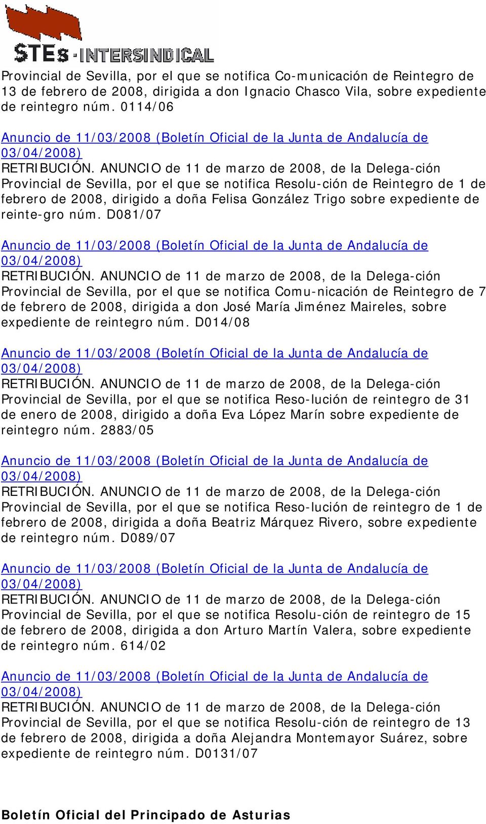 D081/07 Provincial de Sevilla, por el que se notifica Comu-nicación de Reintegro de 7 de febrero de 2008, dirigida a don José María Jiménez Maireles, sobre expediente de reintegro núm.