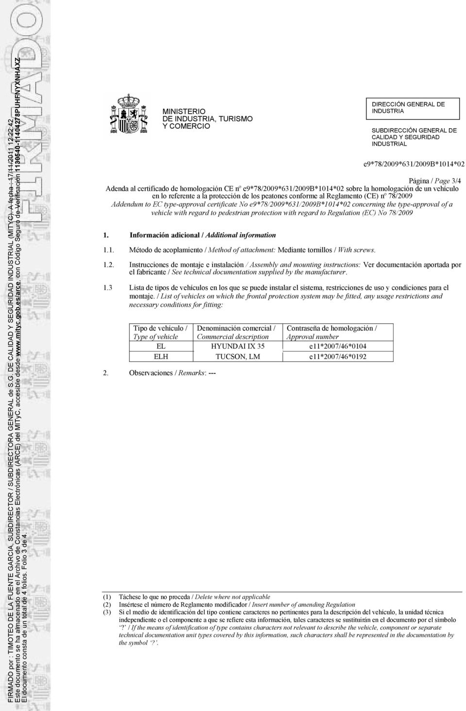 78/2009 Addendum to EC type-approval certificate No concerning the type-approval of a vehicle with regard to pedestrian protection with regard to Regulation (EC) No 78/2009 1.