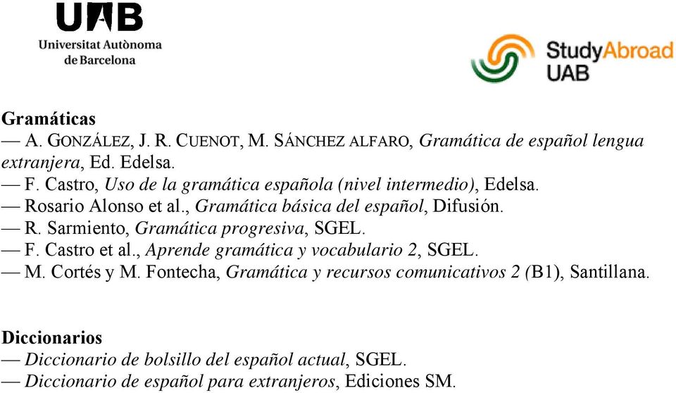 F. Castro et al., Aprende gramática y vocabulario 2, SGEL. M. Cortés y M.